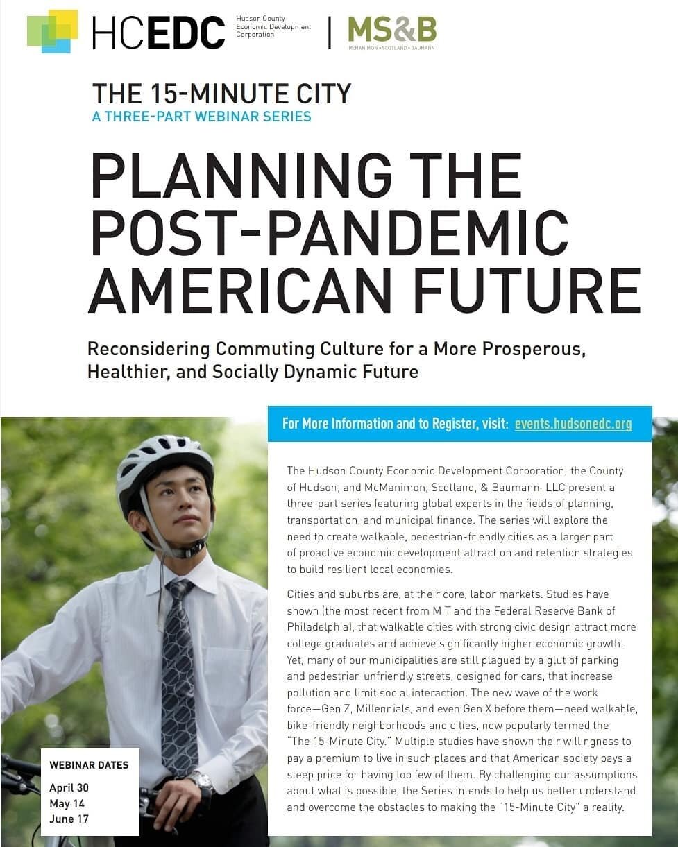 The Hudson County Economic Development Corporation, the County of Hudson, and McManimon, Scotland &amp; Baumann, LLC will present a three-part series of webinars from experts in the fields of planning, transportation, and municipal finance. &quot;15 