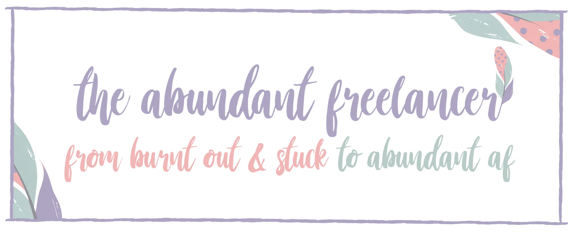 The Abundant Freelancer Course Header.jpg