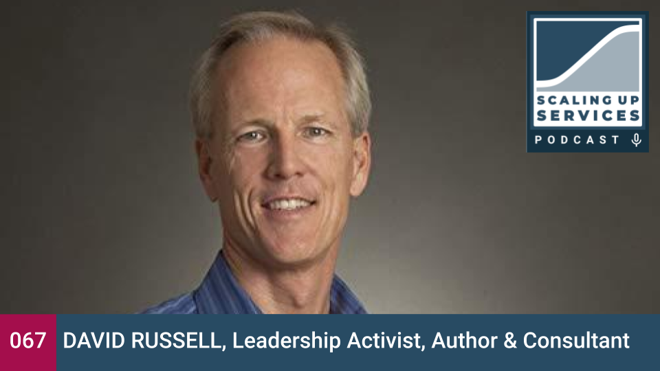 David Russell, Leadership Activist, Author & Consultant — Scaling Up