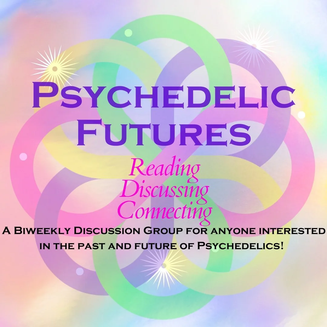 Psychedelic Futures: Reading, Discussing, Connecting