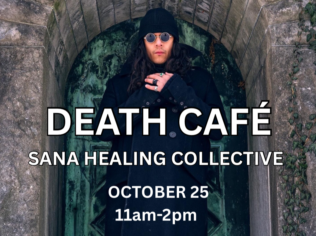 Death Café with Alejandro Salinas at Sana Healing Collective