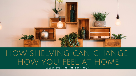 How Shelving Can Change How You Feel at Home