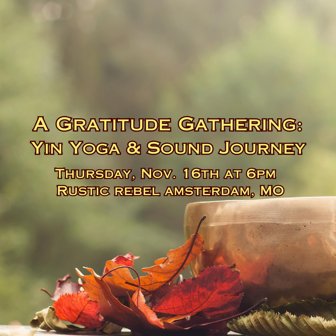 A Gratitude Gathering: Yin Yoga and Sound Journey — Spiritsong Wellness