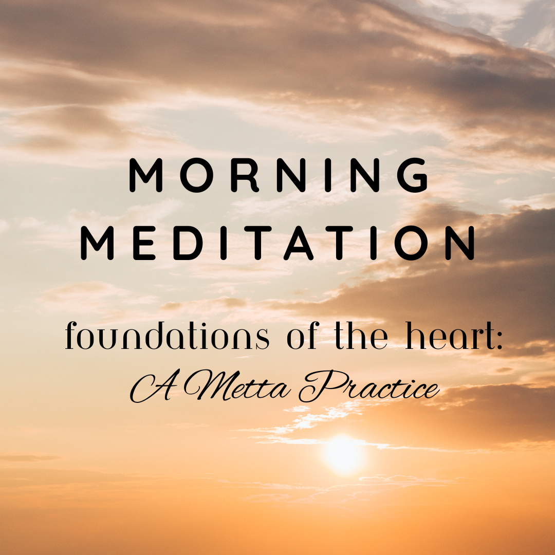 Morning Meditation: Foundations of the Heart
