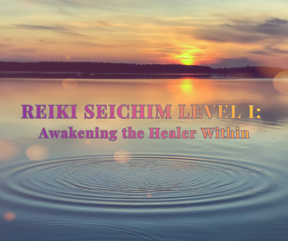 Reiki Seichim Level 1: Awaken the Healer Within
