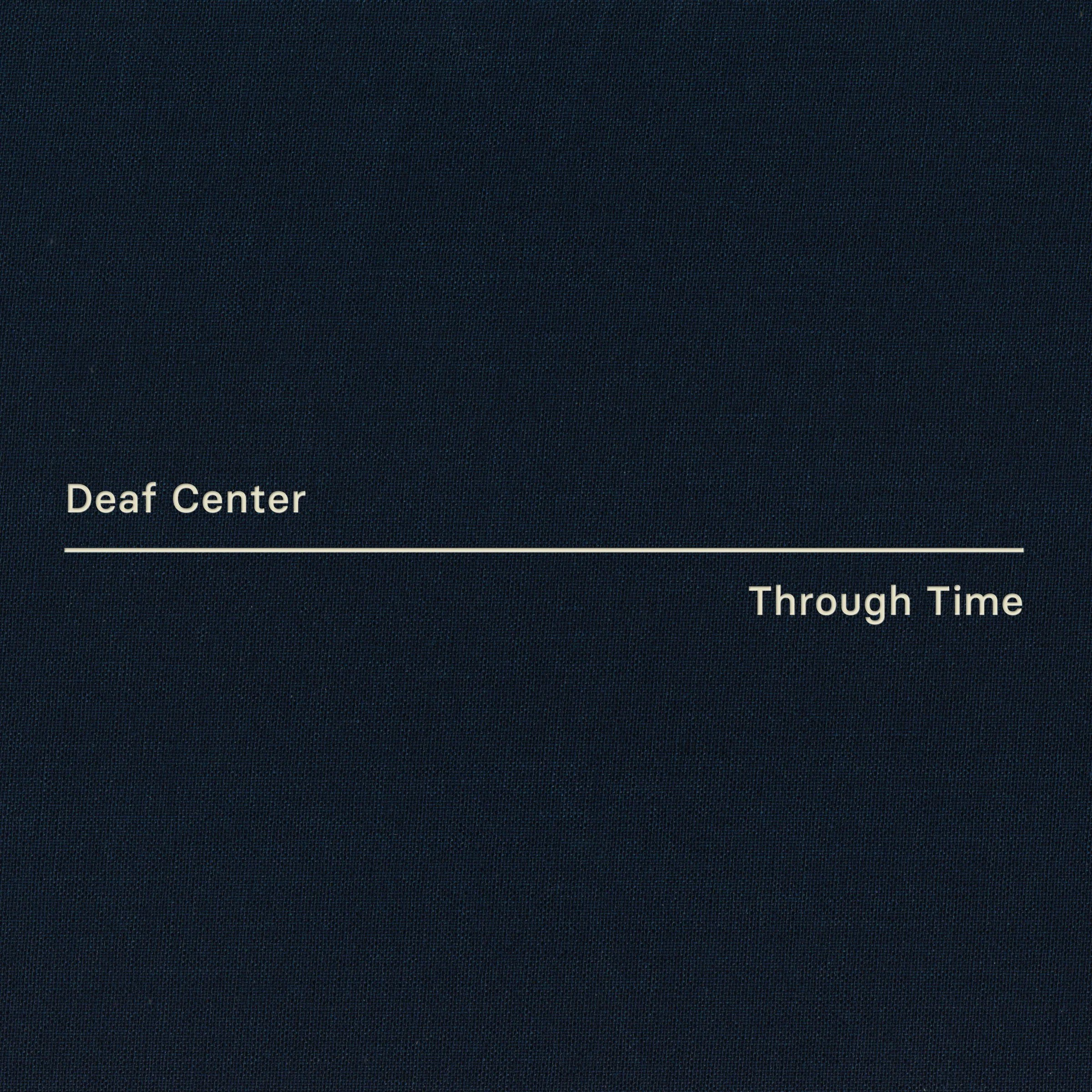Deaf Center - Through Time
