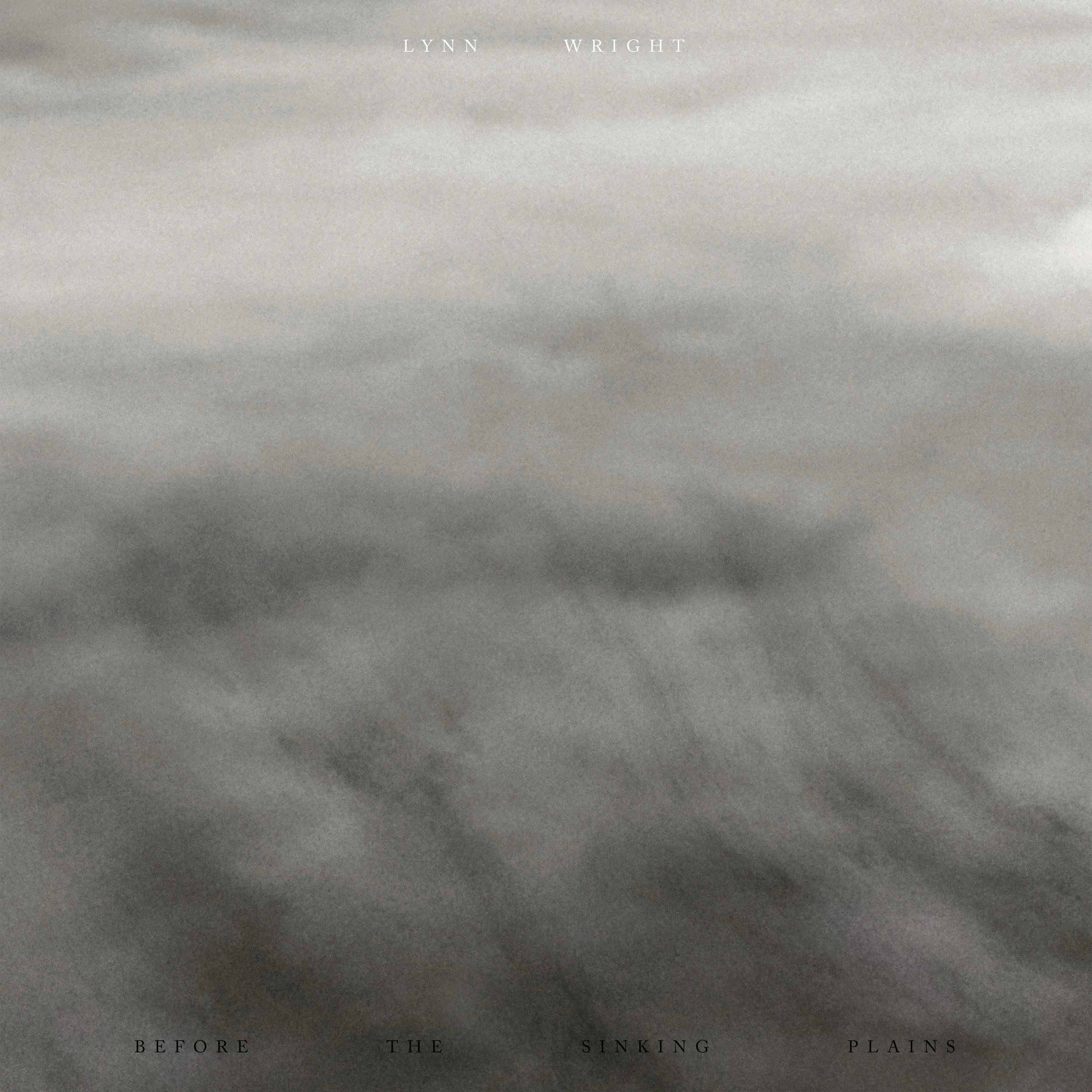 Lynn Wright - Before The Sinking Plains