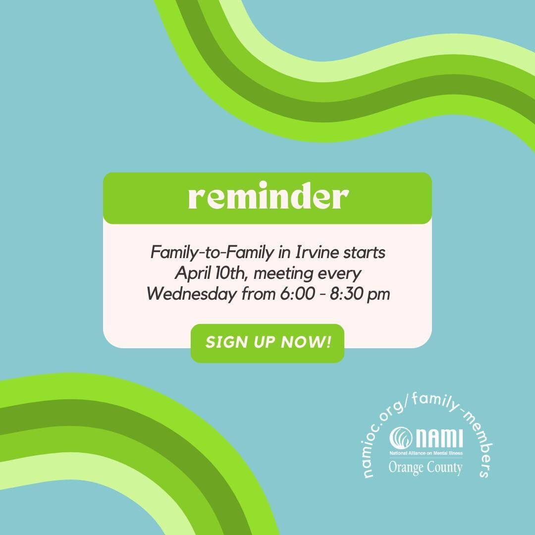 Reminder! 🔔 Join us in Irvine for a 9-week Family-To-Family program starting on April 10th! We will meet every Wednesday from 6:00 pm - 8:30 pm. This in-person program provides a supportive space for families and caregivers, fostering strength, unde