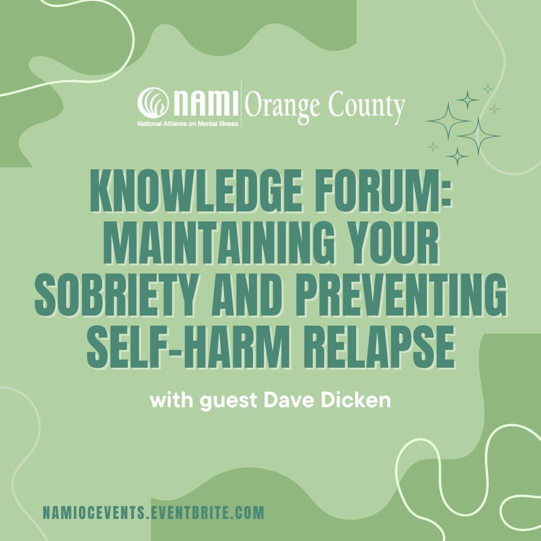 Reminder to sign up! Join us at an upcoming Knowledge Forum on May 21st on maintaining your sobriety and preventing self-harm relapse. Special guest Dave Dicken will lead this discussion in person at the Melinda Hoag Center for Healthy Living in Newp