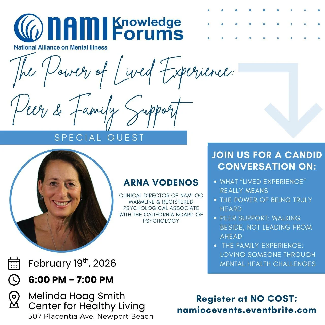Join us for a NAMI OC Knowledge Forum: The Power of Lived Experience &mdash; Peer &amp; Family Support. Arna Vodenos, Clinical Director of the NAMI OC WarmLine, will lead a candid conversation on:
&bull; What &ldquo;lived experience&rdquo; really mea