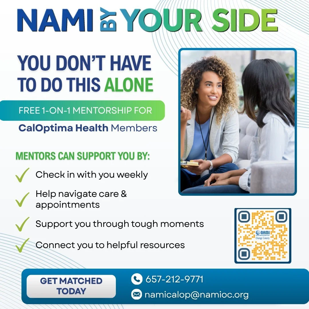 ¿Necesitas un poco de apoyo extra cada semana? 💙NAMI By Your Side te pone en contacto con un mentor cualificado para recibir apoyo individual durante 12 semanas.

✔ Reuniones presenciales, por Zoom o por teléfono
✔ Disponible en inglés o español
✔ Para los afiliados de CalOptima Health

Encuentra a tu mentor