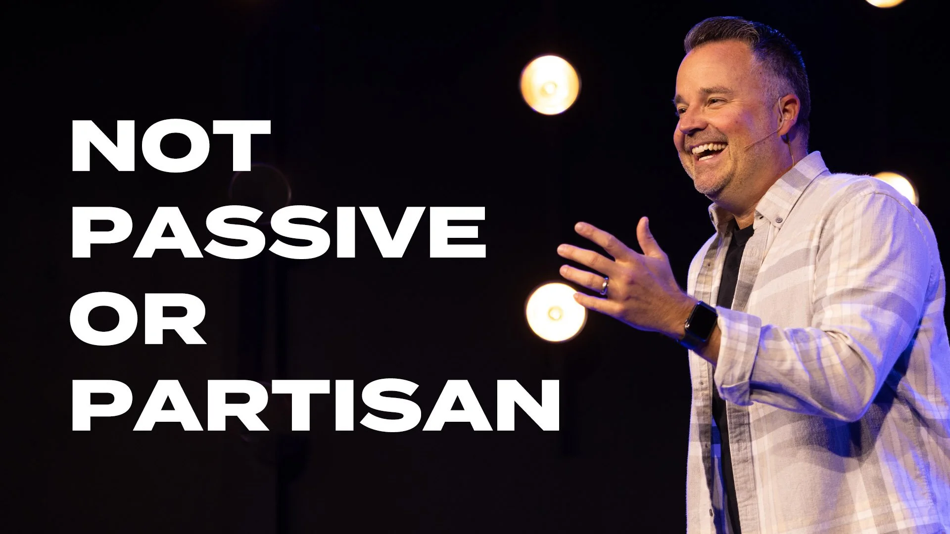 Not Passive or Partisan