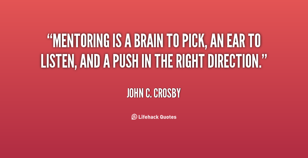 quote-John-C.-Crosby-mentoring-is-a-brain-to-pick-an-76436.png
