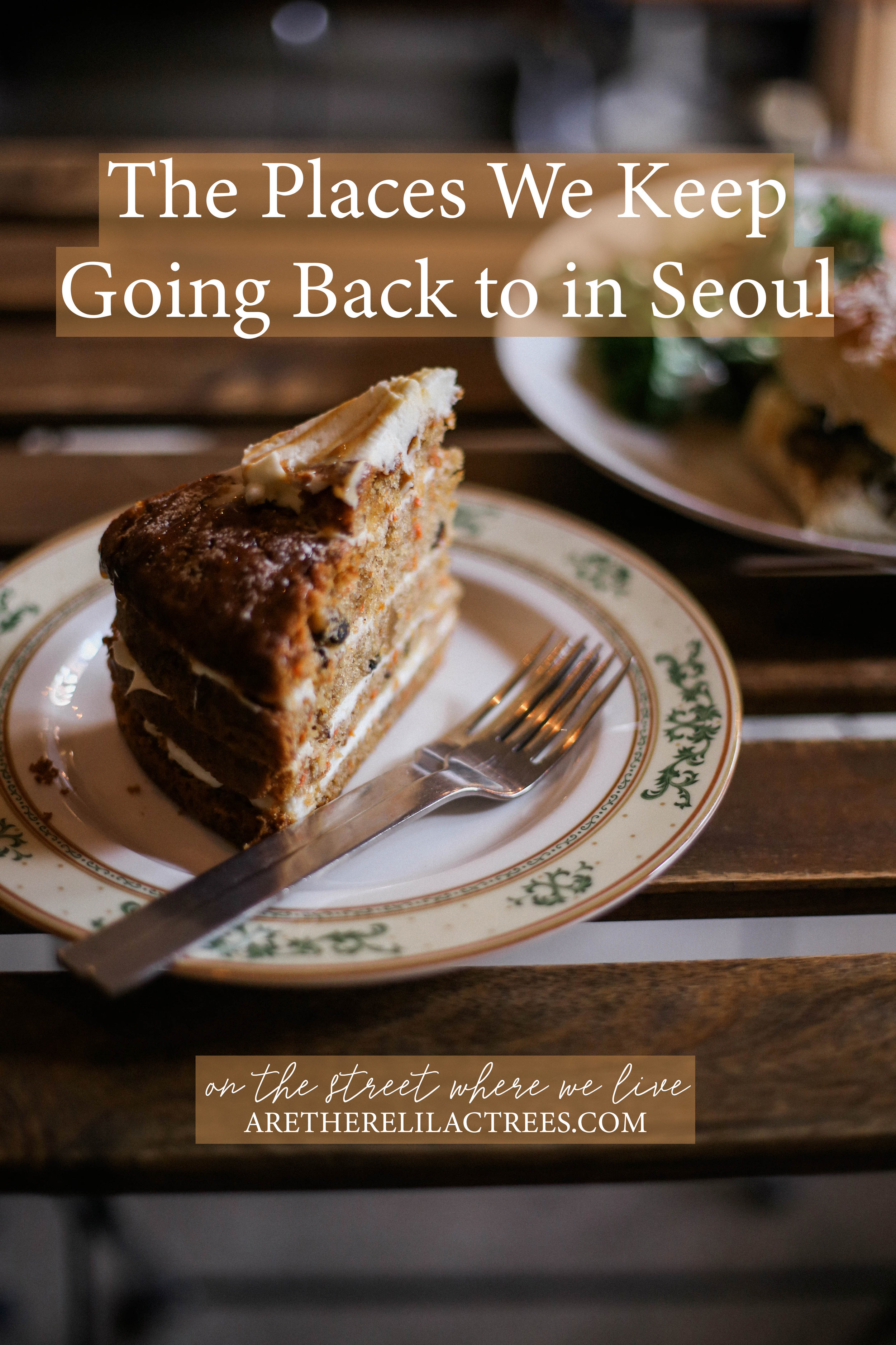 The Places We Keep Going Back to in Seoul | On the Street Where We Live (aretherelilactrees.com)