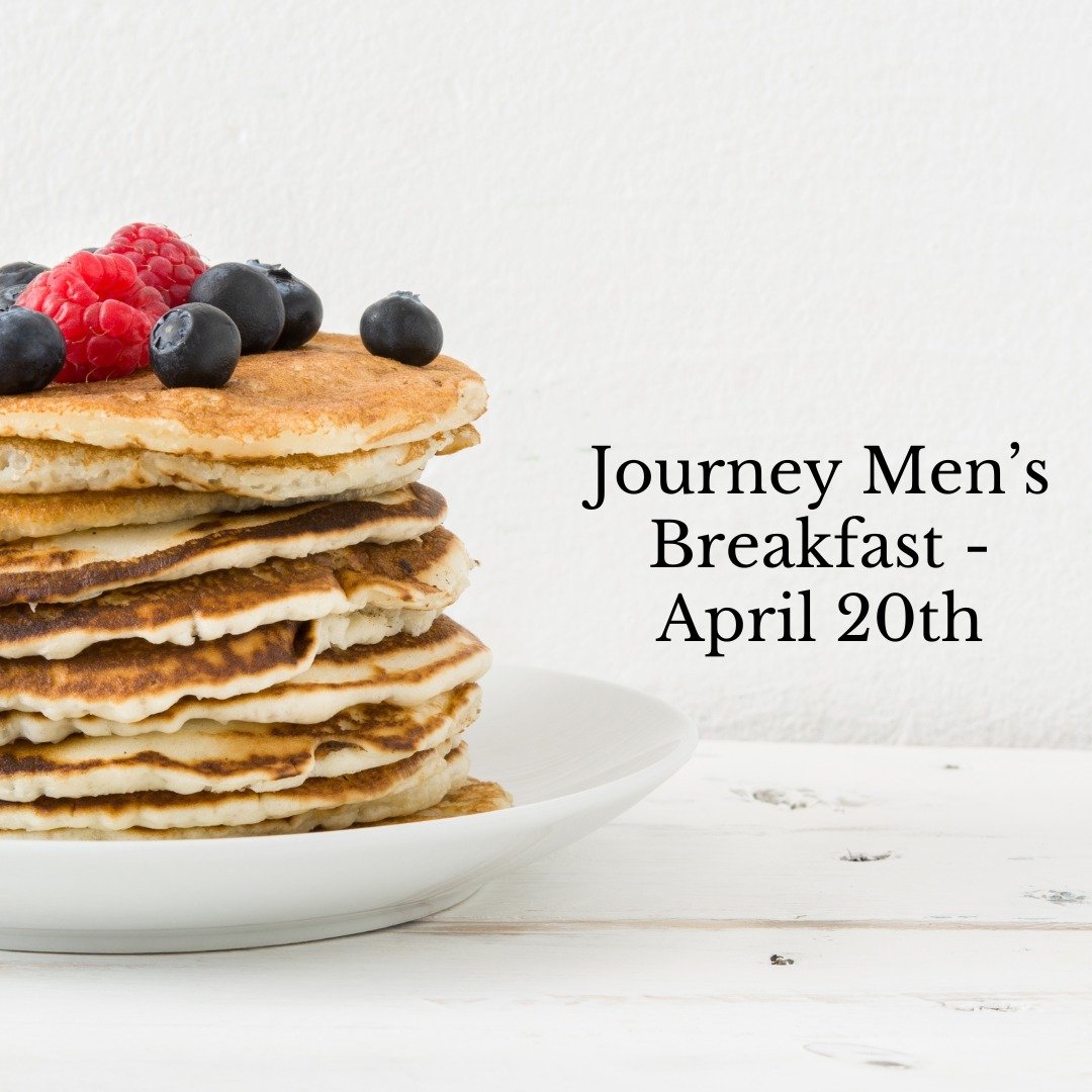 Journey Men, you are invited to a time of breakfast, prayer and conversation this Saturday April 20th from 7:30am-9:00am at Epic House Church. We'd love to see you there.
