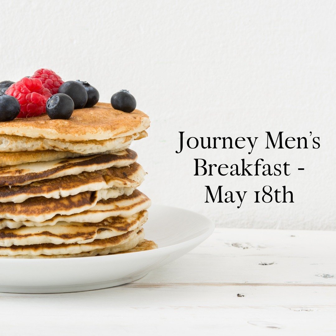 Journey Men, join us next Saturday, May 18th, from 7:30am-9:00am at Epic House Church for a time of breakfast, prayer and conversation. We'd love to see you there.