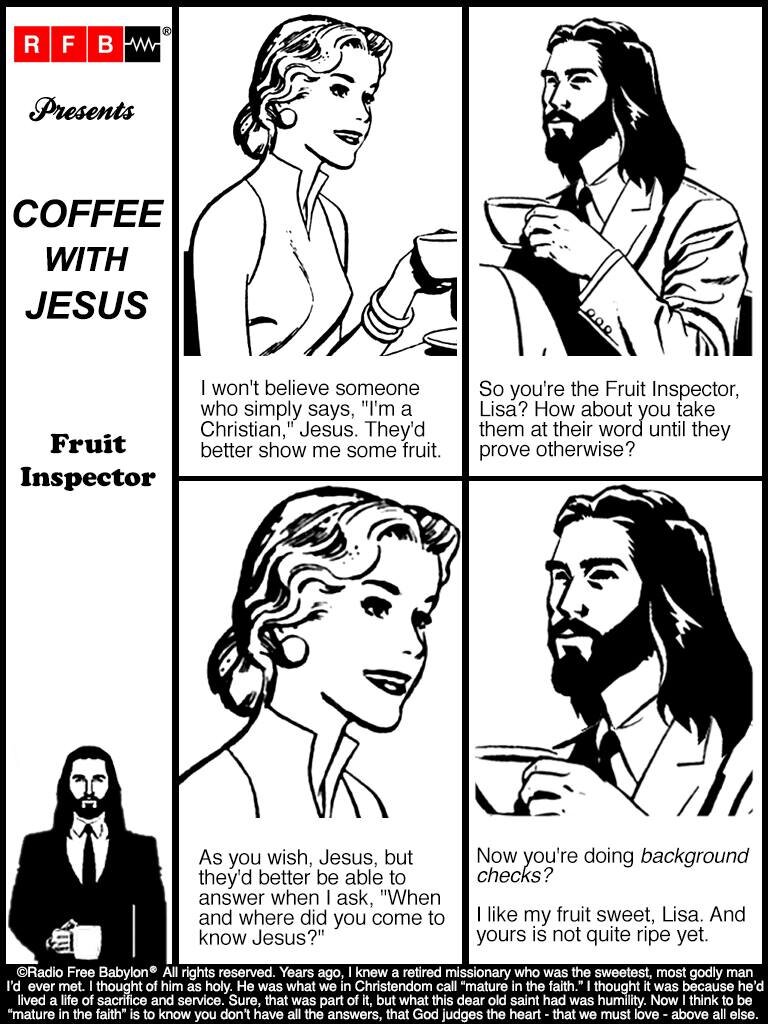 FRUIT INSPECTOR-COFFEE WITH JESUS.jpg