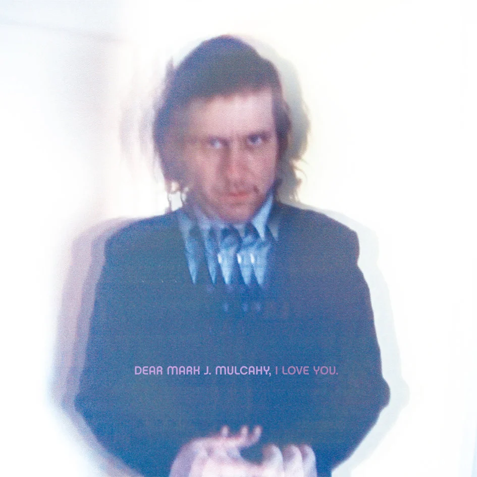 Dear Mark J. Mulcahy, I Love You (download)