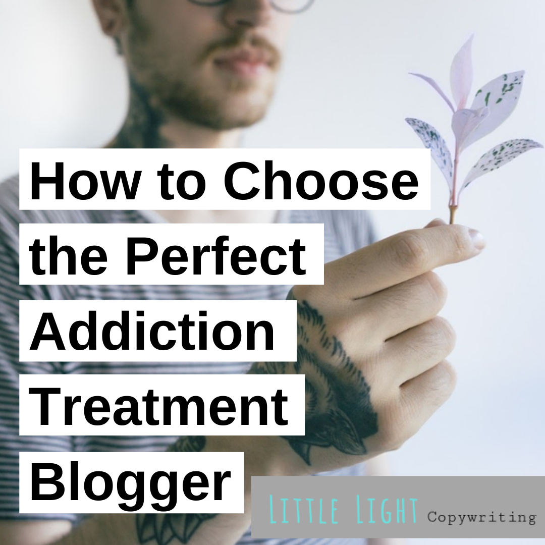 How to Find the Perfect Addiction Treatment Blogger