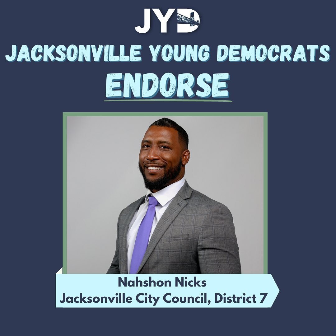 The Jacksonville Young Democrats happily endorse Nahshon Nicks for Jacksonville City Council, District 7! Florida&rsquo;s primaries are closer than you think with early voting starting August 8th.