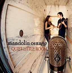 Mandolin Orange - Quiet Little Room