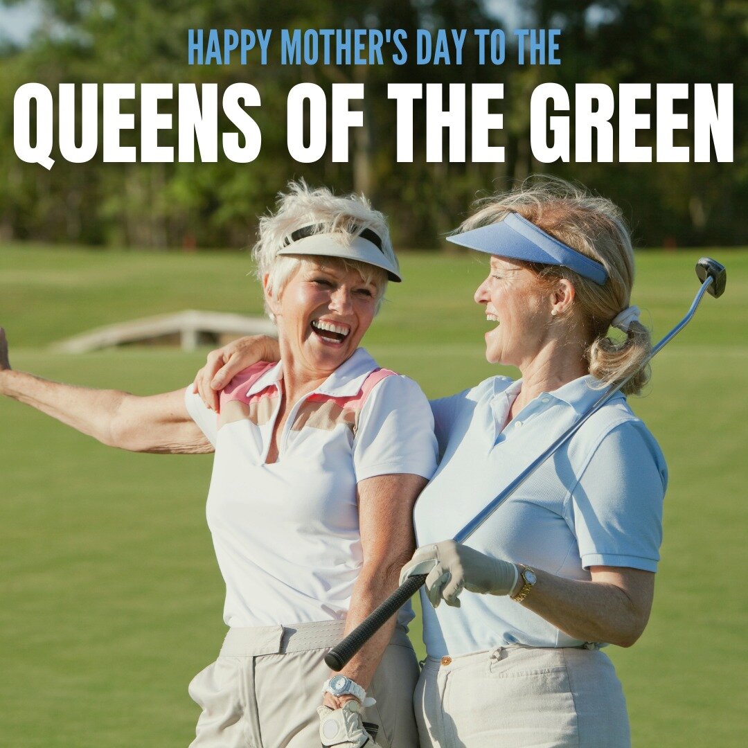 Happy Mother&rsquo;s Day👑⛳️ Come celebrate with us!