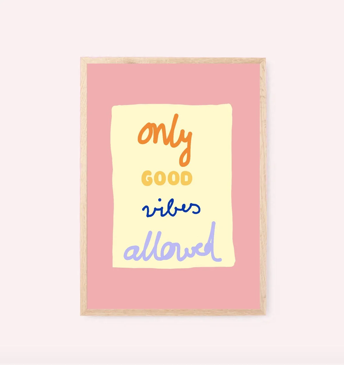 Only good vibes allowed_30x40m_oak framed_Ines Keck.jpg