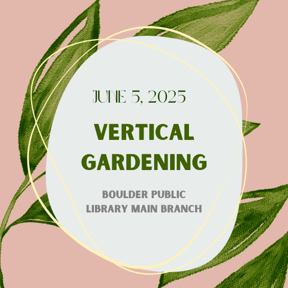 Vertical Gardening FREE Library Class