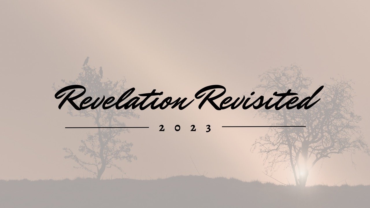 Revelation Revisited: Part 7