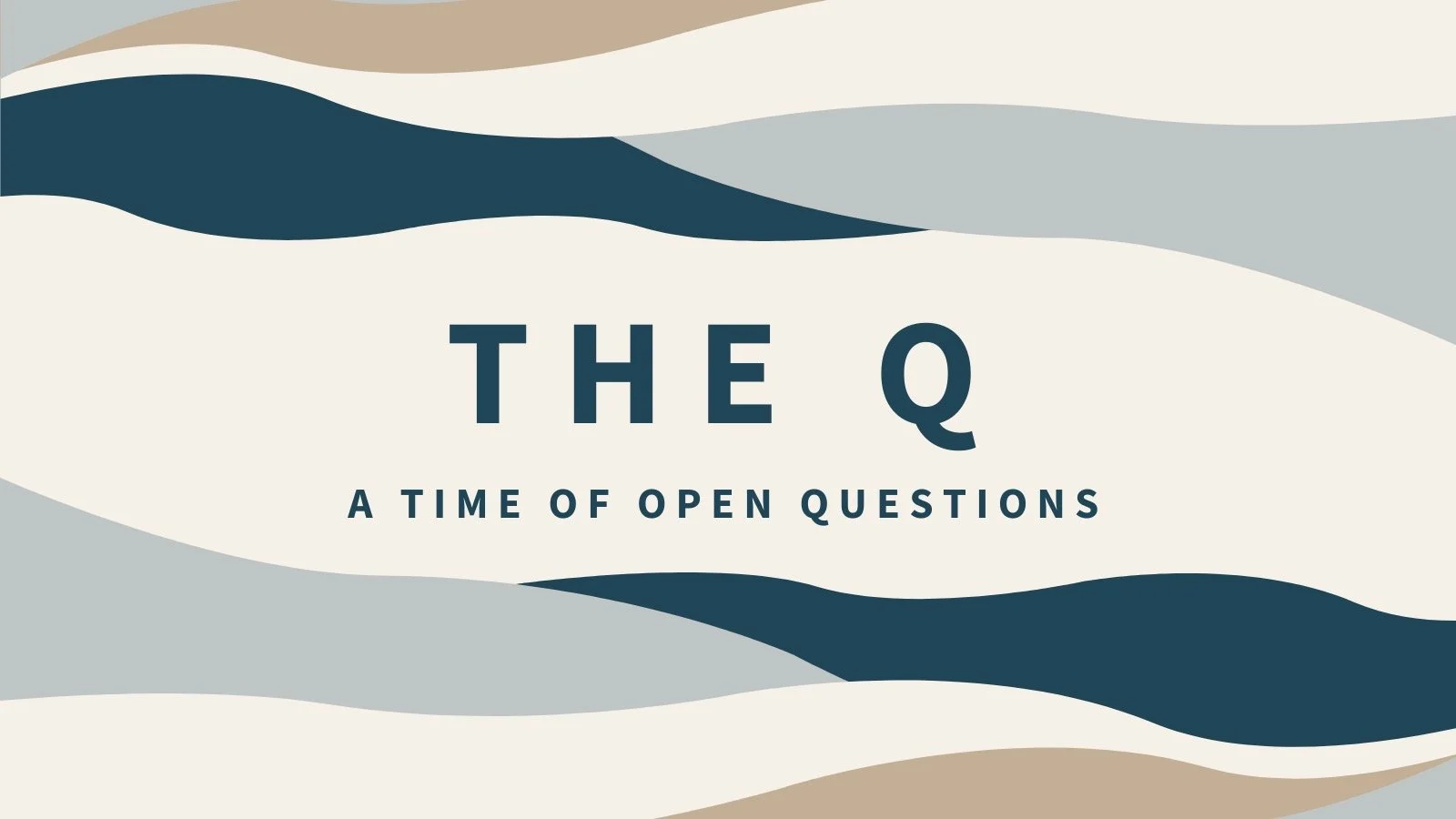The Q - A time of open questions
