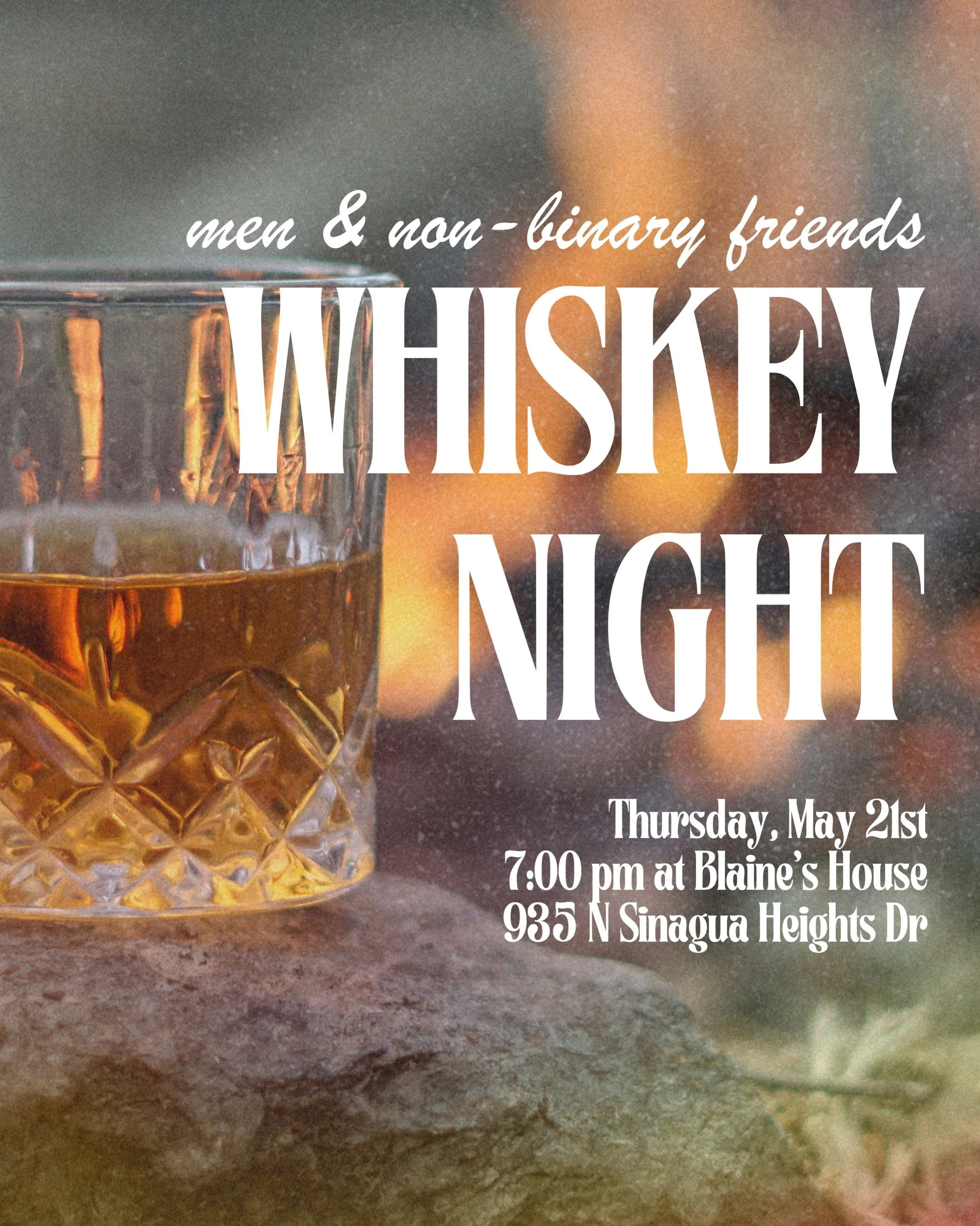 Whiskey, good conversation, and even better company. 🥃🧊✨
N/A options are stocked too. 
Everyone&rsquo;s welcome.

Men + non-binary friends night

Thursday, May 21st at 7:00 PM
Blaine&rsquo;s House: 935 N Sinagua Heights Dr

Come hang, sip something