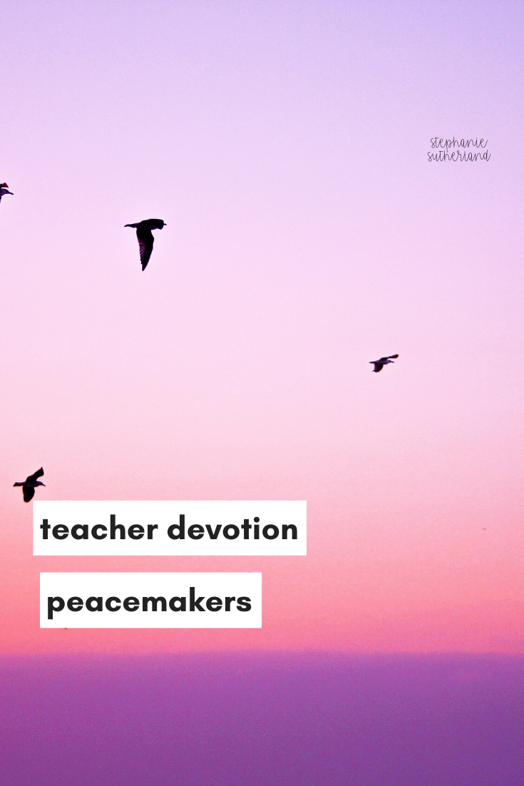 Devotions for Teachers: The Peacemakers