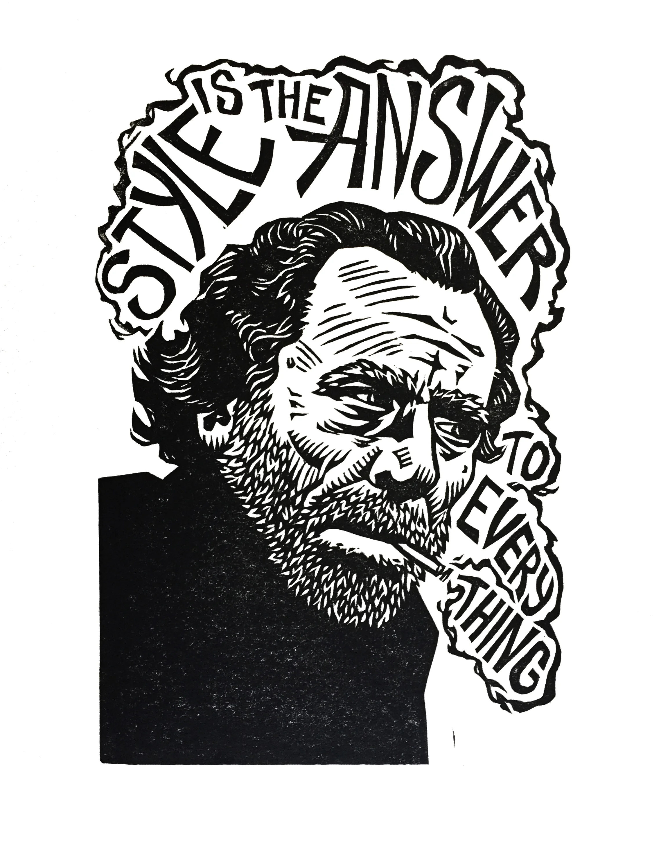 Style Is The Answer To Everything (Charles Bukowski) . Linocut. 2017. 6x9"
