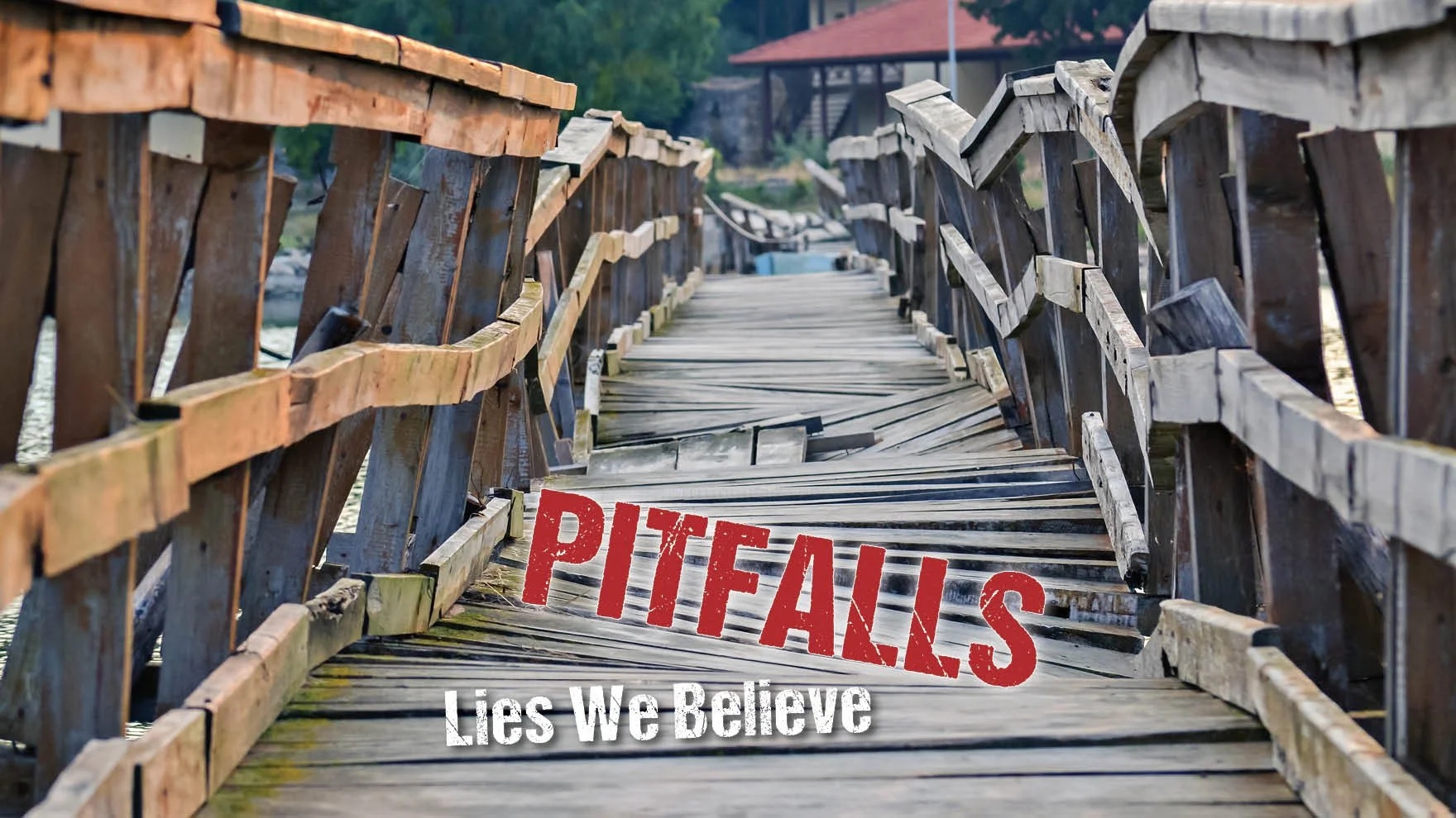 Pitfalls: Lies we Believe | Self-Sufficiency