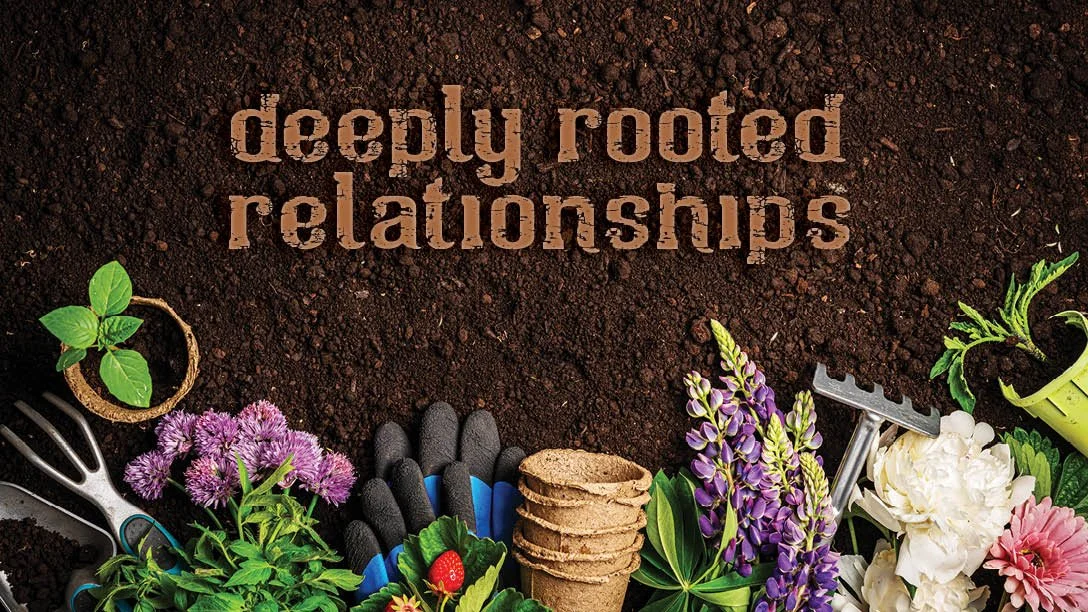 Deeply Rooted Relationships | Kindness