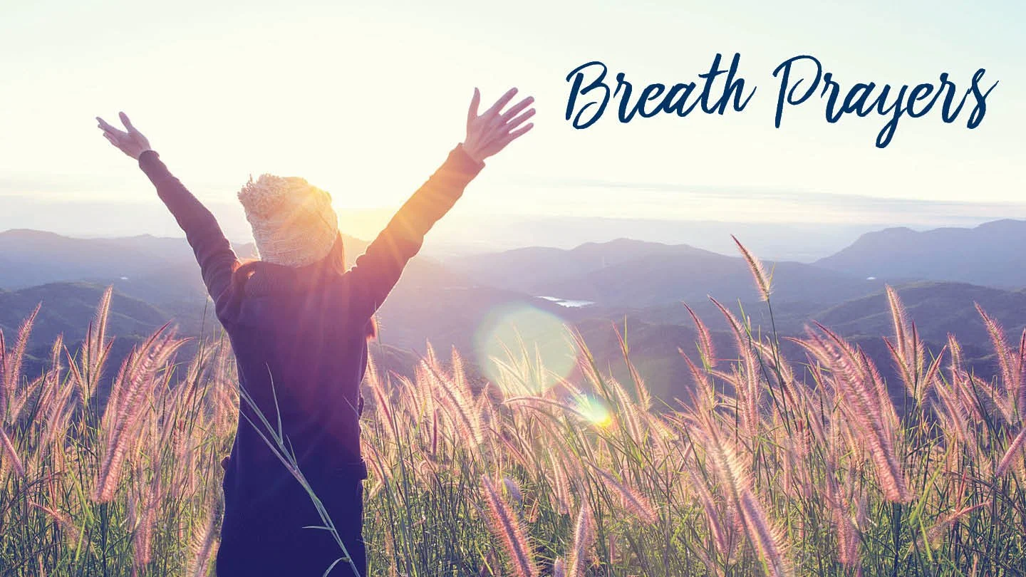 Breath Prayers | "I get to do this"