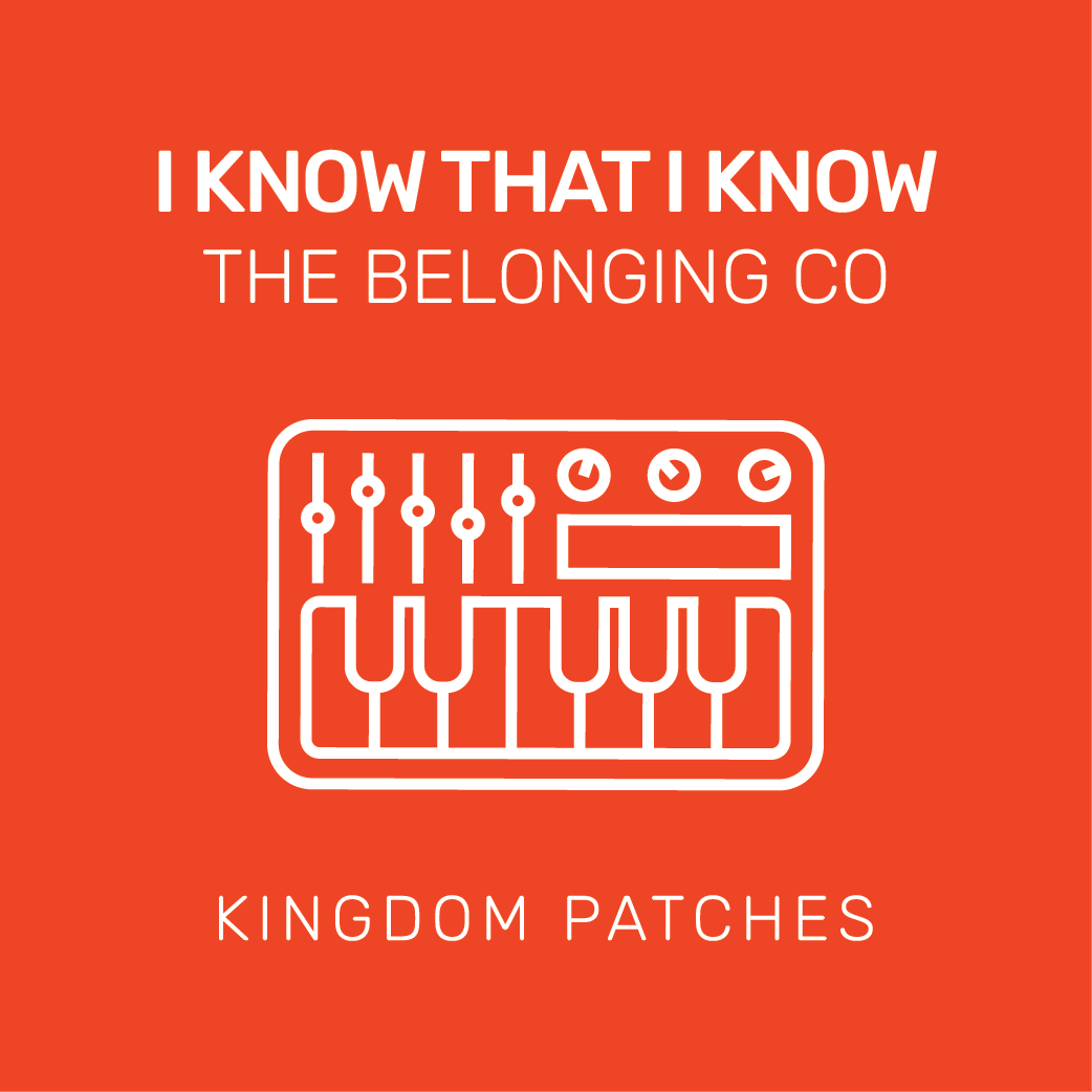 I Know That I Know - The Belonging Co