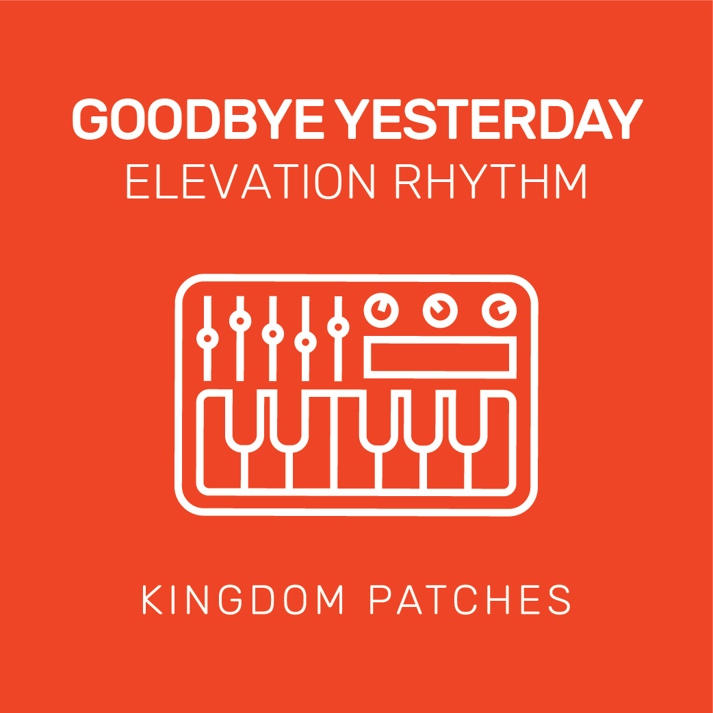 GOODBYE YESTERDAY - Elevation Rhythm