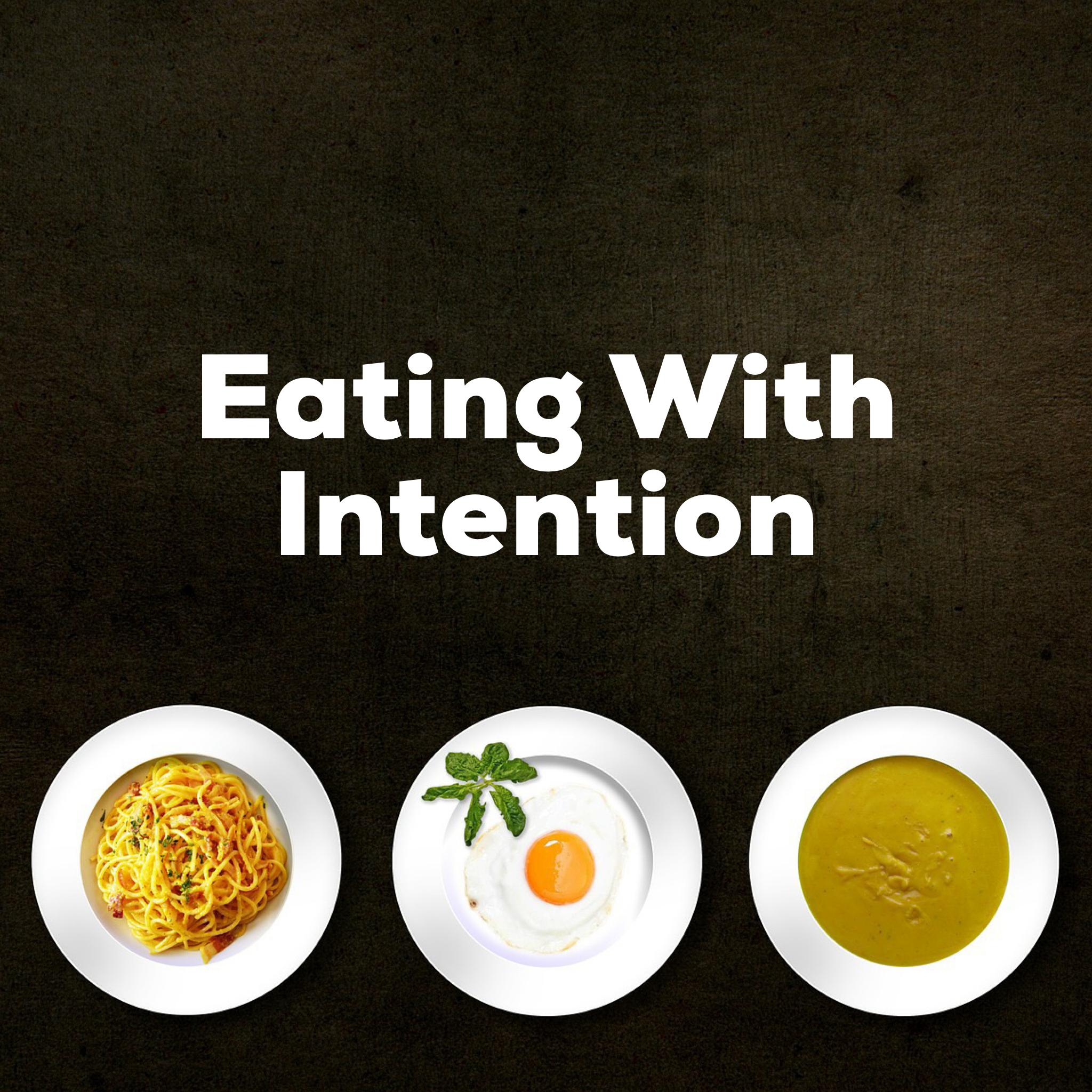 Eating With Intention 
