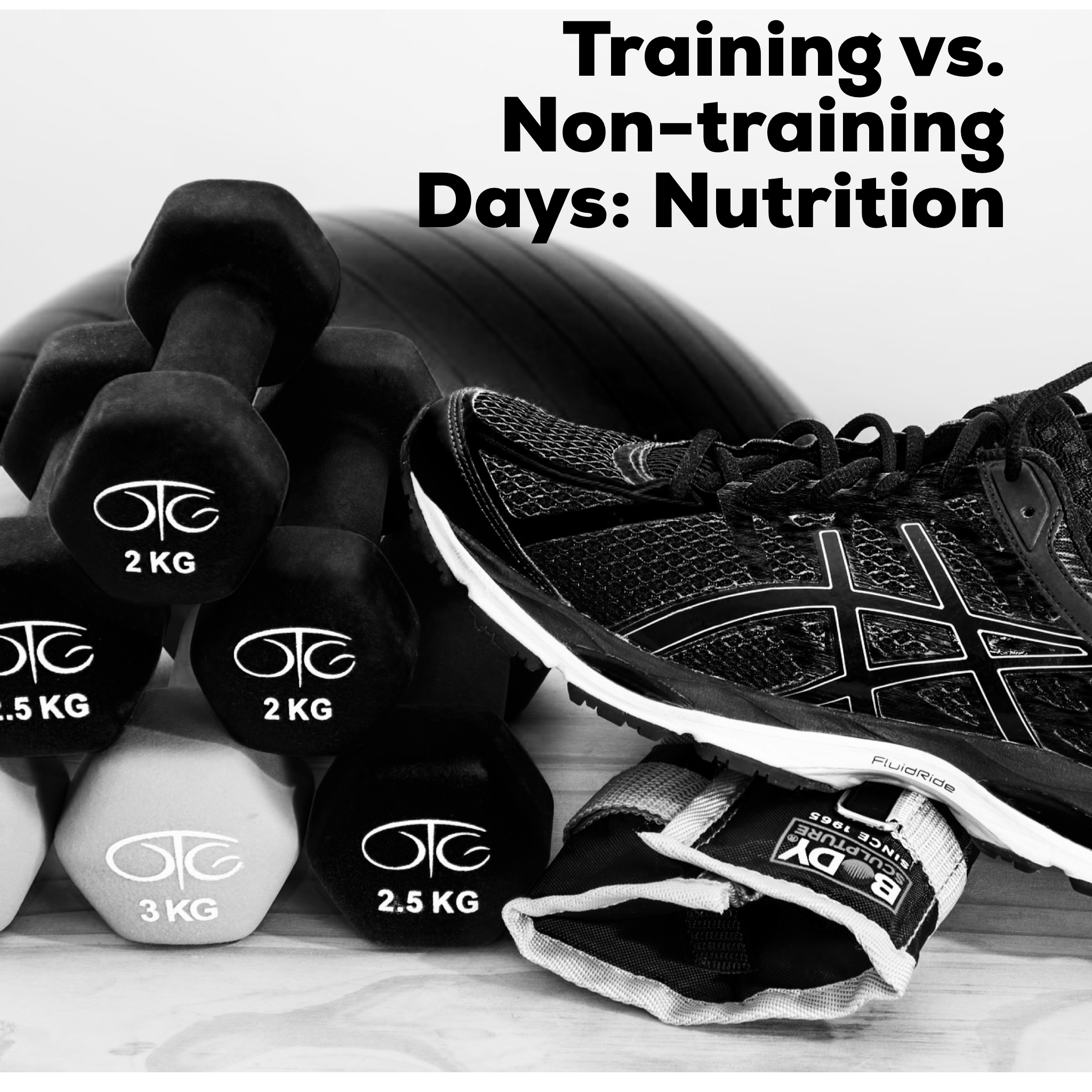 Training vs. Non-training Days: Nutrition 