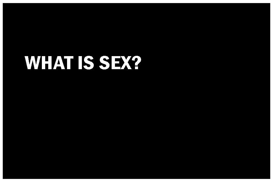 WHAT IS SEX?