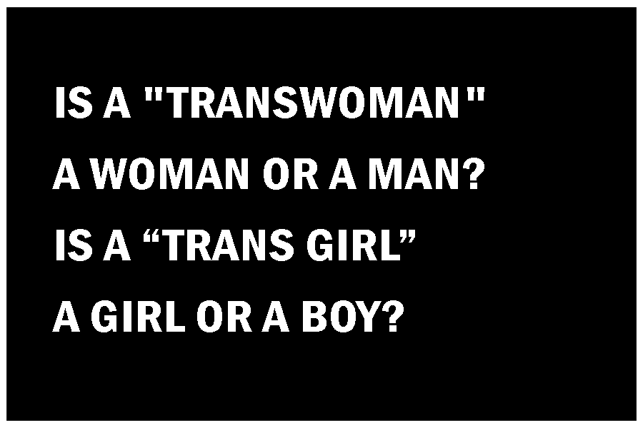 IS A "TRANS WOMAN" A WOMAN OR A MAN?