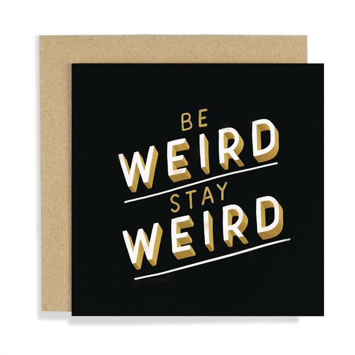 CCBT03-be-weird-stay-weird-greeting-card_x700.jpg