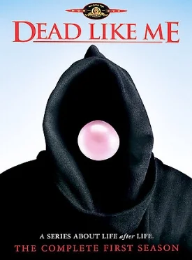DEAD LIKE ME, REAPER MADNESS ( season 1,episode 8 ), directed by Robert Duncan McNeill, written by Bryan fuller and Tom Spezialy