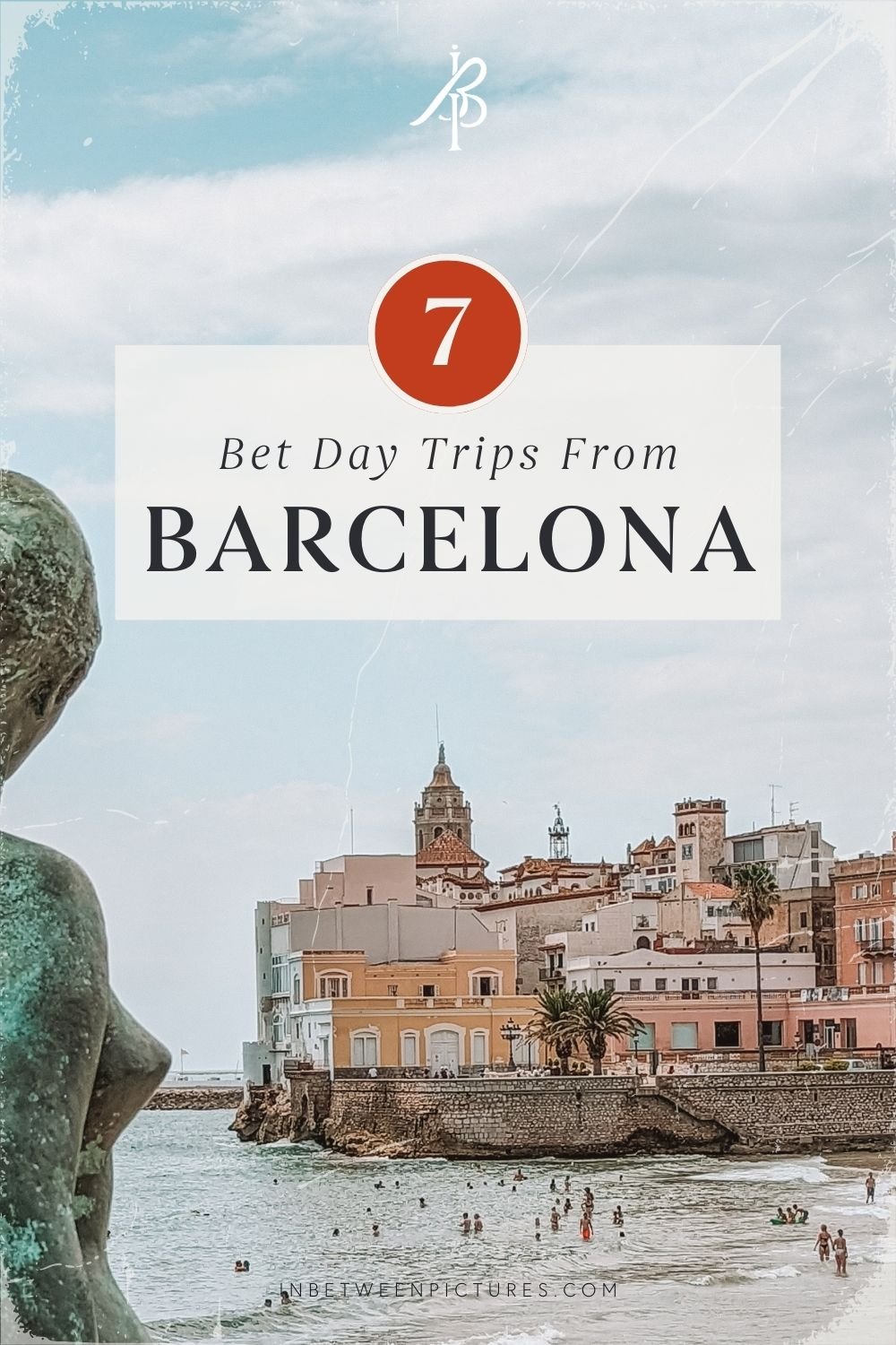 The 7 Best Day Trips From Barcelona By Train
