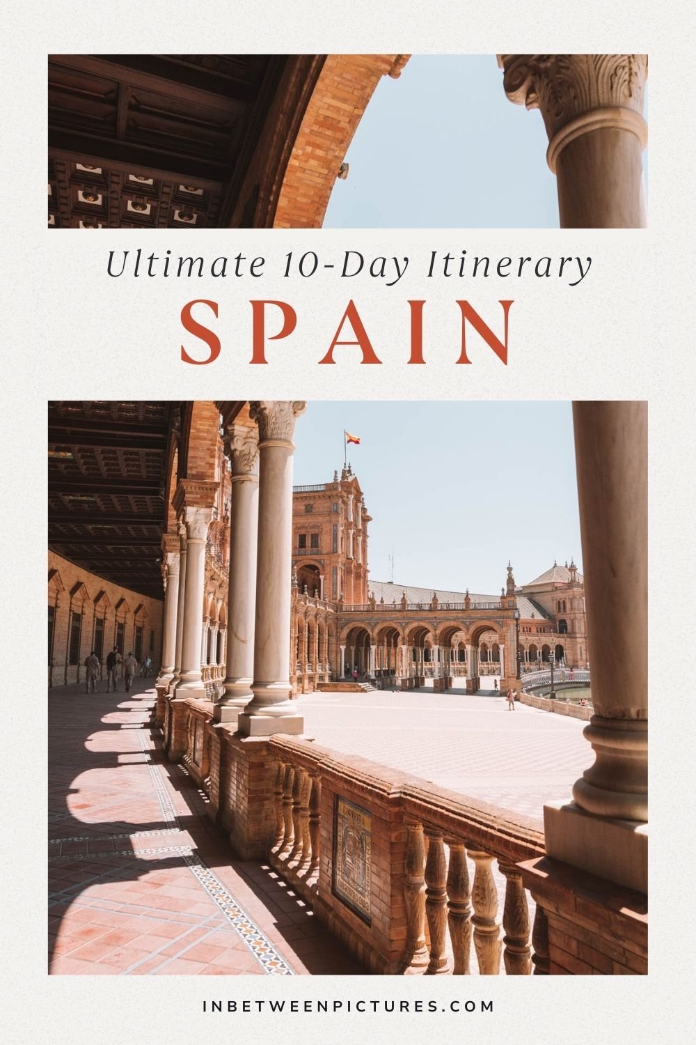 The Ultimate 10-Day Spain Itinerary covering the main cities of Madrid, Valencia, Seville, Barcelona