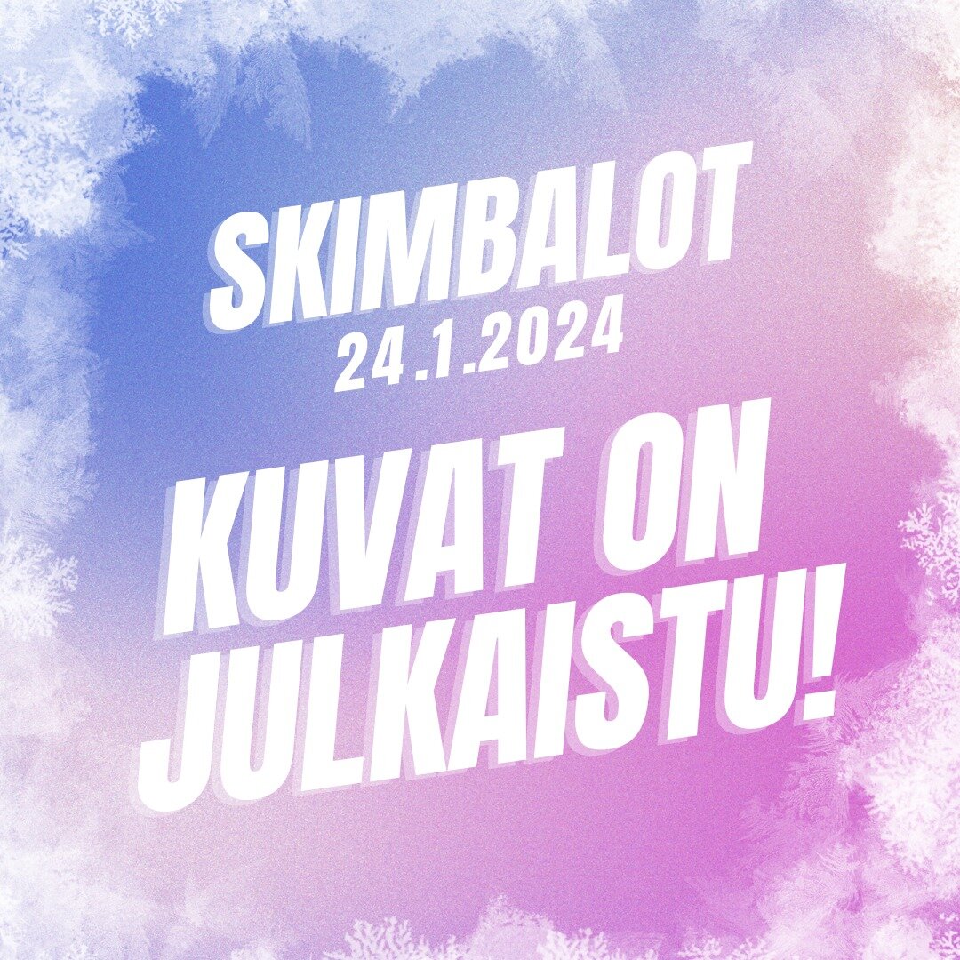 SUURI KIITOS kaikille Skimbaloihin osallistuneille! 💙 Tapahtuman kuvat on vihdoin julkaistu meid&auml;n Facebook-sivullemme. Linkin kuviin l&ouml;yd&auml;t bion linkist&auml;!

#skimbalot2024 #skimbalot