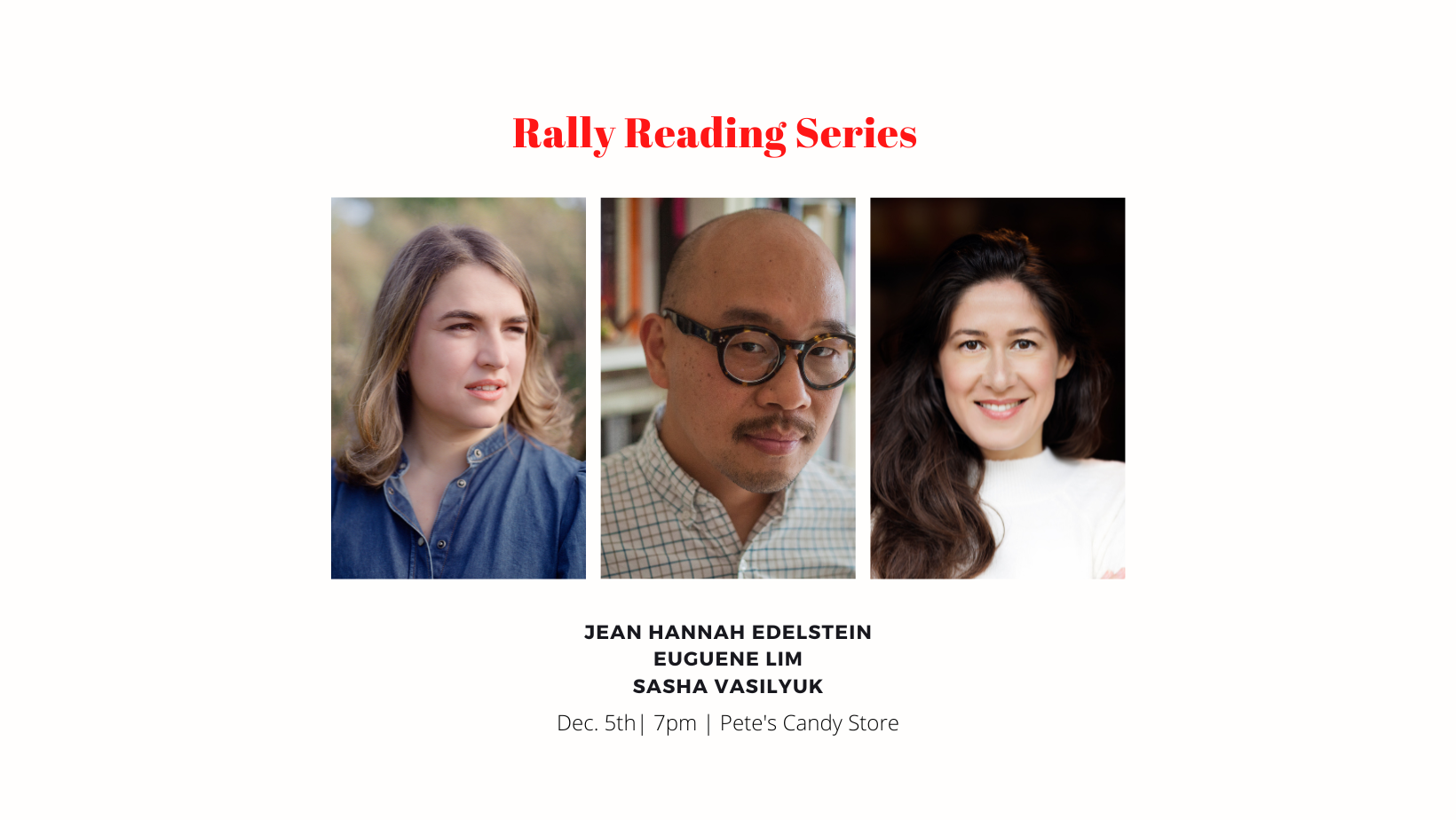 Rally Reading Series: Jean Hannah Edelstein, Euguene Lim, and Sasha Vasilyuk