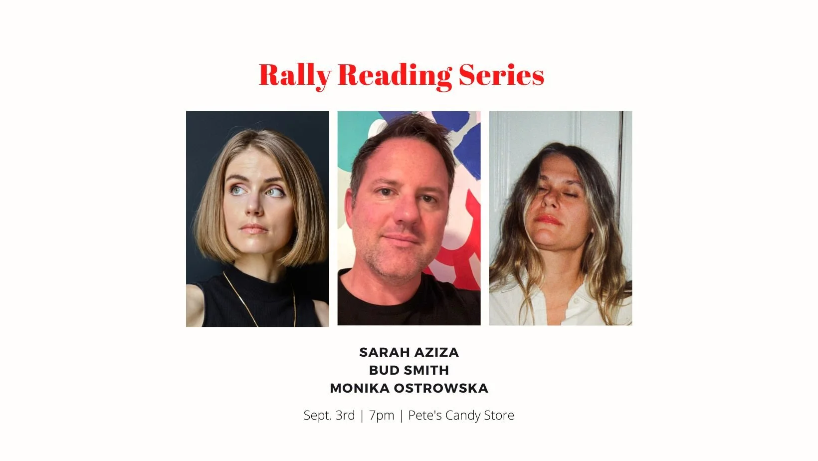 Rally Reading Series: Sarah Aziza, Bud Smith, and Monika Ostrowska