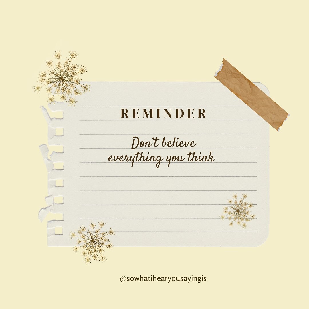 Thoughts are just stories you make up in your head. They are not facts and they can change at any time. When you find yourself hearing an unhelpful thought, ask yourself,
✨ &ldquo;Whose voice is that? Who told me this story that I now believe as trut